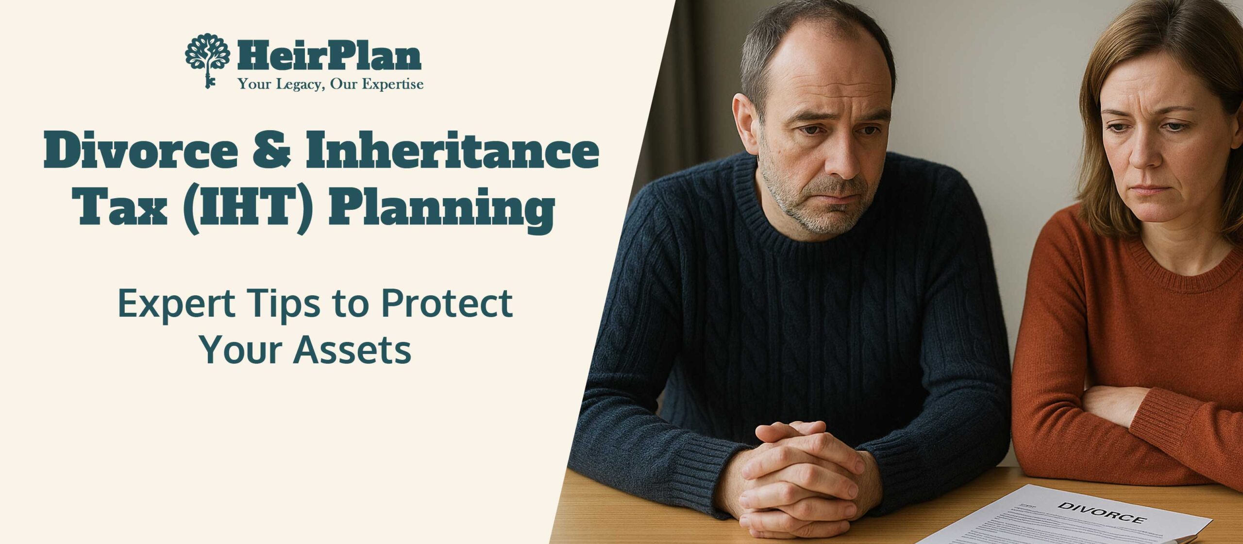 Divorce & Inheritance Tax Planning – Expert Tips to Protect Your Assets
