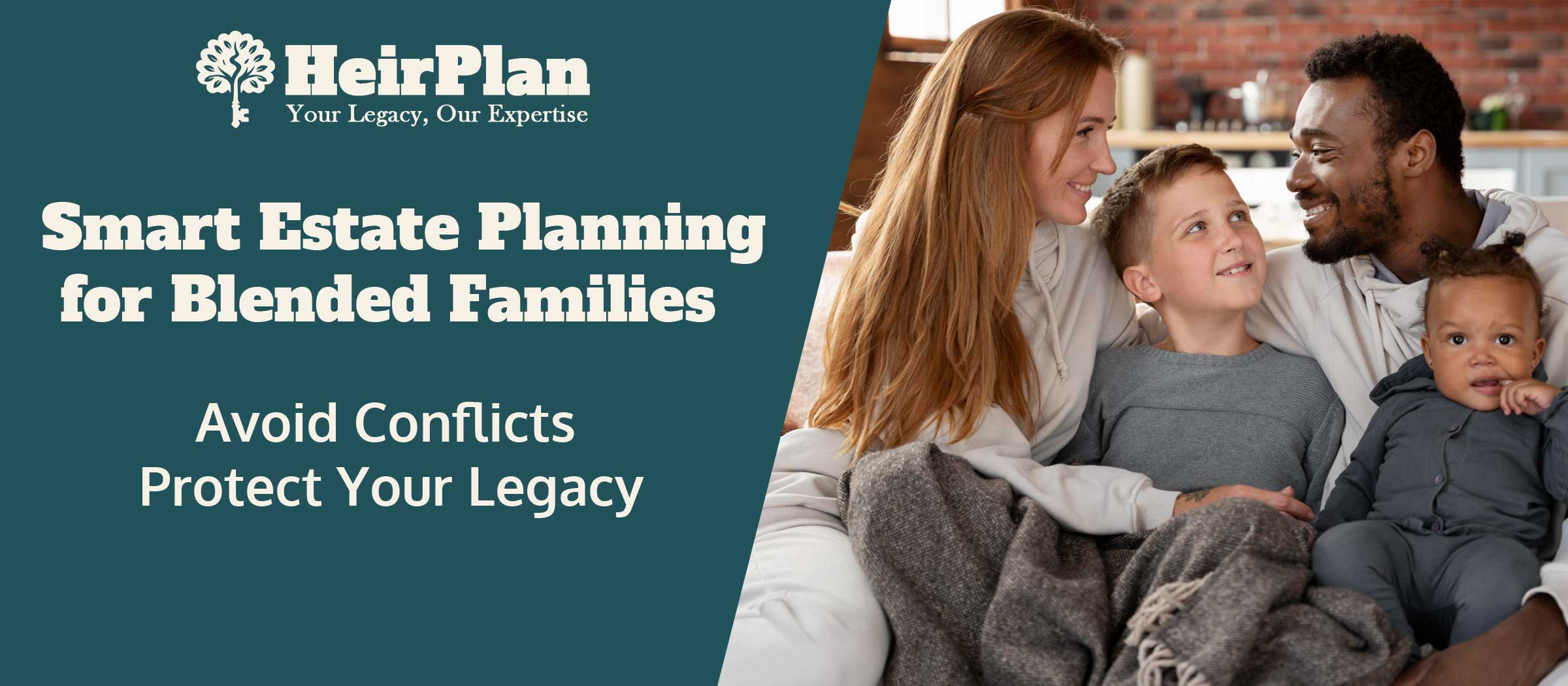 Smart Estate Planning for Blended Families – Avoid Conflicts, Protect Your Legacy